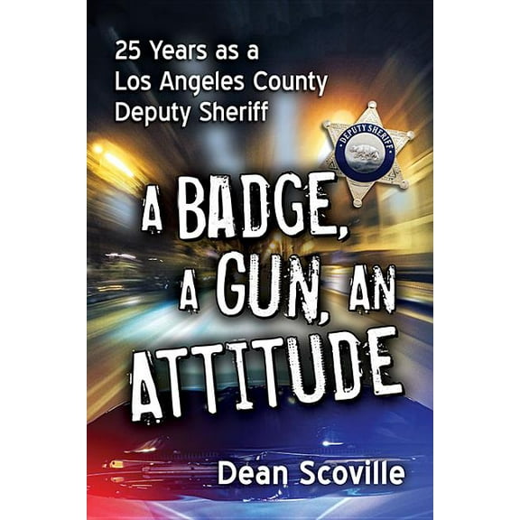 A Badge, a Gun, an Attitude (Paperback)