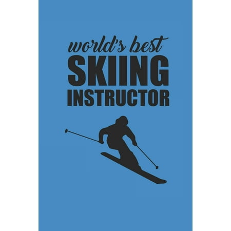 World's Best Skiing Instructor: Notizbuch Ski Notebook Schi Journal 6x9 Lined (Best Ski Resorts In The World)