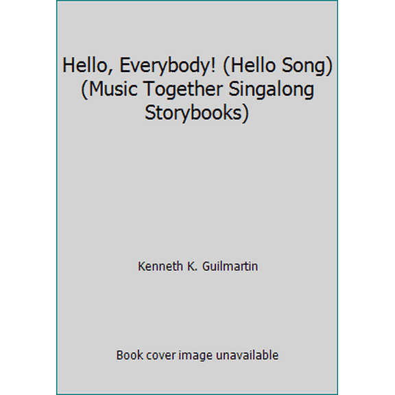 Pre-Owned Hello, Everybody! (Hello Song) (Music Together Singalong Storybooks) (Unknown) 0985571918 9780985571917