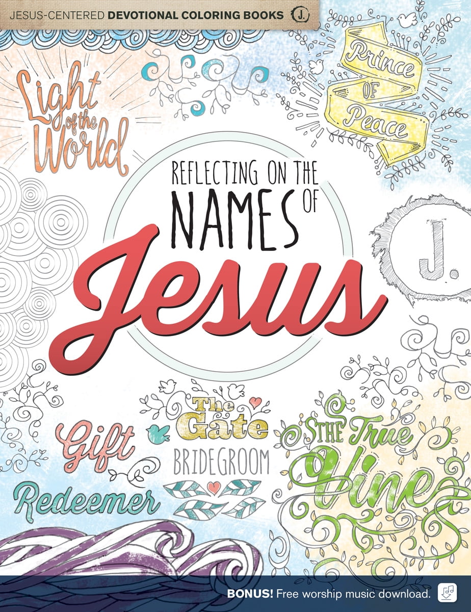 Jesus Centered Devotions Reflecting On The Names Of Jesus Jesus Centered Coloring Book For Adults Book Walmart Com Walmart Com