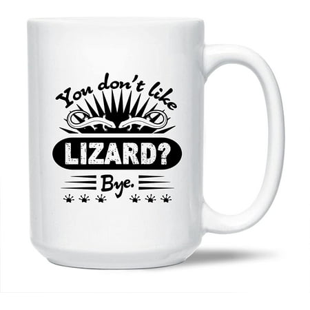 

Novelty Lizard Decorative Mug Unique Lizard Ceramic Coffee Mug You Don t Like Lizard Porcelain Tea Mug Cup Lizard White Mug 15 Oz.