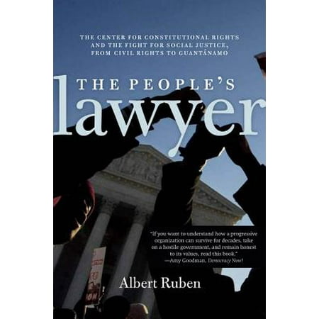 The Peopleas Lawyer : The Center for Constitutional Rights and the Fight for Social Justice, from Civil Rights to