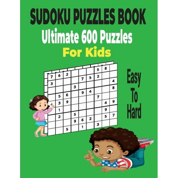 Ultimate Sudoku Puzzles Book 600 Puzzles for Kids: Easy to Hard Sudoku Puzzles Includes with solutions., (Paperback)
