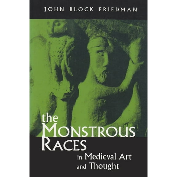 Medieval Studies The Monstrous Races in Medieval Art and Thought, (Paperback)