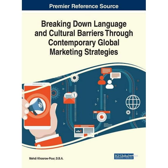 Breaking Down Language and Cultural Barriers Through Contemporary Global Marketing Strategies (Hardcover)