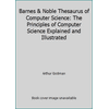 Barnes & Noble Thesaurus of Computer Science: The Principles of Computer Science Explained and Illustrated, Used [Paperback]