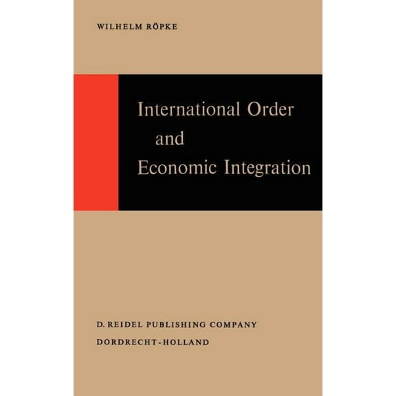 International Order and Economic Integration, (Hardcover)