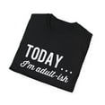thumbnail image 4 of Funny Adult ish Sarcasm Today Novelty Tees, 4 of 6