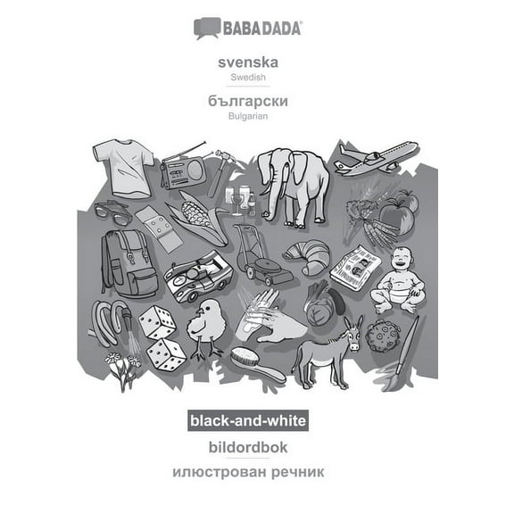 BABADADA black-and-white, svenska - Bulgarian (in cyrillic script), bildordbok - visual dictionary (Paperback)