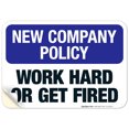 thumbnail image 1 of Work Hard Or Get Fired Sign, Company Policy Sign, 10x7 Vinyl Sticker, 1 of 1
