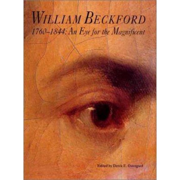 Pre-Owned William Beckford 17601844 An Eye for the Magnificent (Bard Graduate Center for Studies in the Decorative Arts, Design & Culture) Hardcover