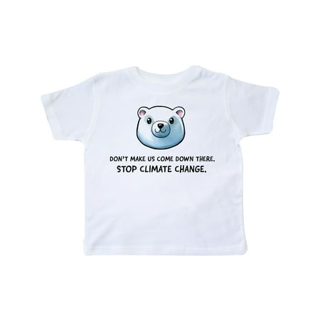 

Inktastic Don t Make Us Come Down There Stop Climate Change Polar Bear Gift Toddler Boy or Toddler Girl T-Shirt