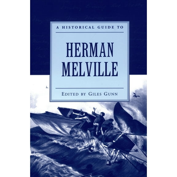 Historical Guides to American Authors A Historical Guide to Herman Melville, (Paperback)