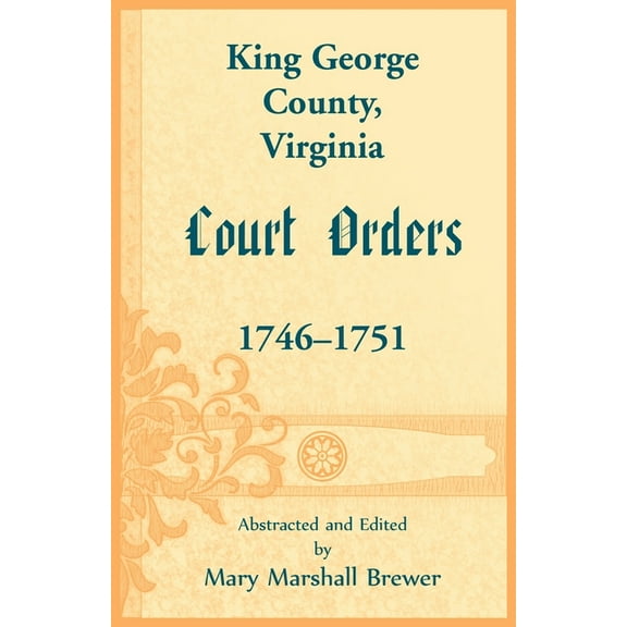 King George County, Virginia Court Orders, 1746-1751