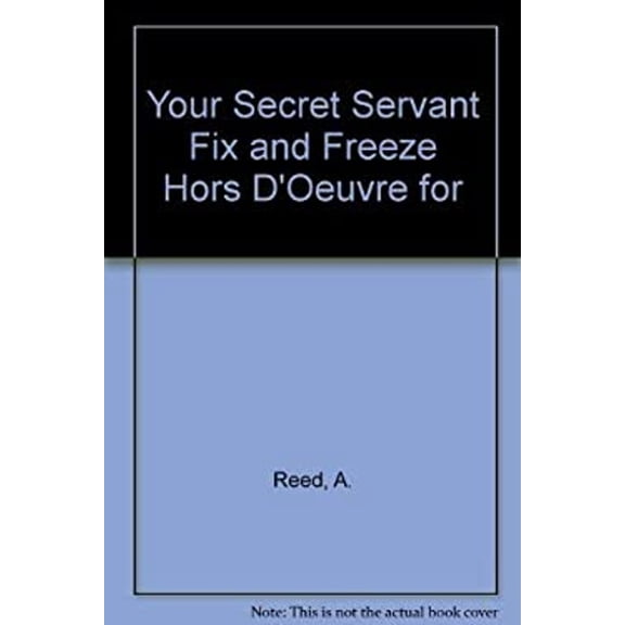 Pre-Owned Your Secret Servant Fix and Freeze Hors D'Oeuvre for (Paperback) 0684132222 9780684132228