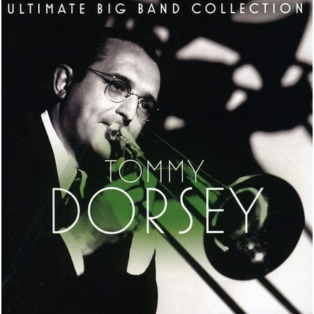Ultimate Big Band Collection: Tommy Dorsey (Best Big Band Music)