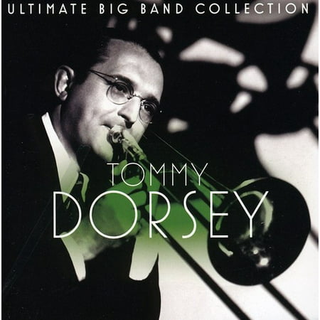 Ultimate Big Band Collection: Tommy Dorsey (Tommy Emmanuel The Very Best Of Tommy Emmanuel)