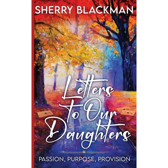 Letters to Our Daughters, (Paperback)