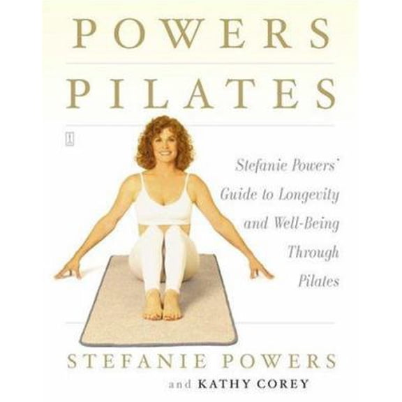Pre-Owned Powers Pilates: Stefanie Powers' Guide to Longevity and Well-being Through Pilates (Paperback) 0743256271 9780743256278