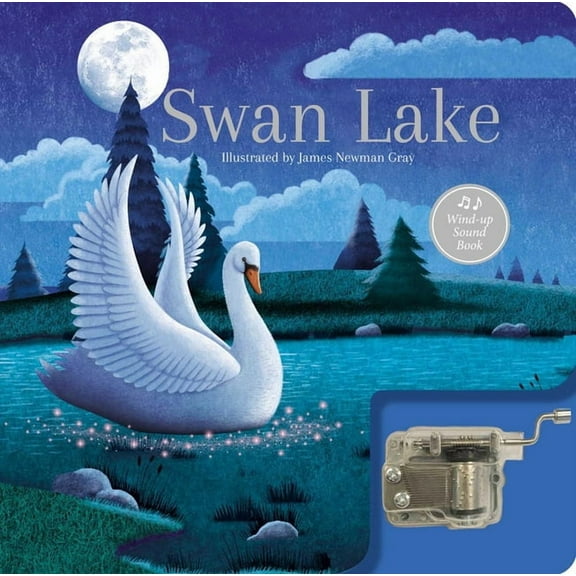 Wind-Up Music Box Books Swan Lake: A Musical Book: Wind-Up Sound Book, (Board Book)