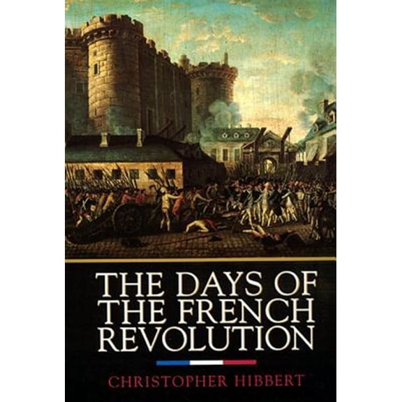 Pre-Owned The Days of the French Revolution (Paperback) 0688169783 9780688169787