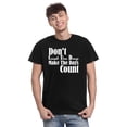thumbnail image 2 of TotallyTorn Don't Count The Days Make The Days Count Novelty Sarcastic Funny Mens Graphic T Shirts, 2 of 5