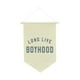 thumbnail image 1 of Bandera colgante de pared con el lema "Long Live Boyhood" (larga vida a la infancia) Beige, 1 of 9