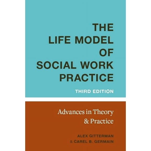 Life Model of Social Work Practice: Advances in Theory and Practice, (Hardcover)