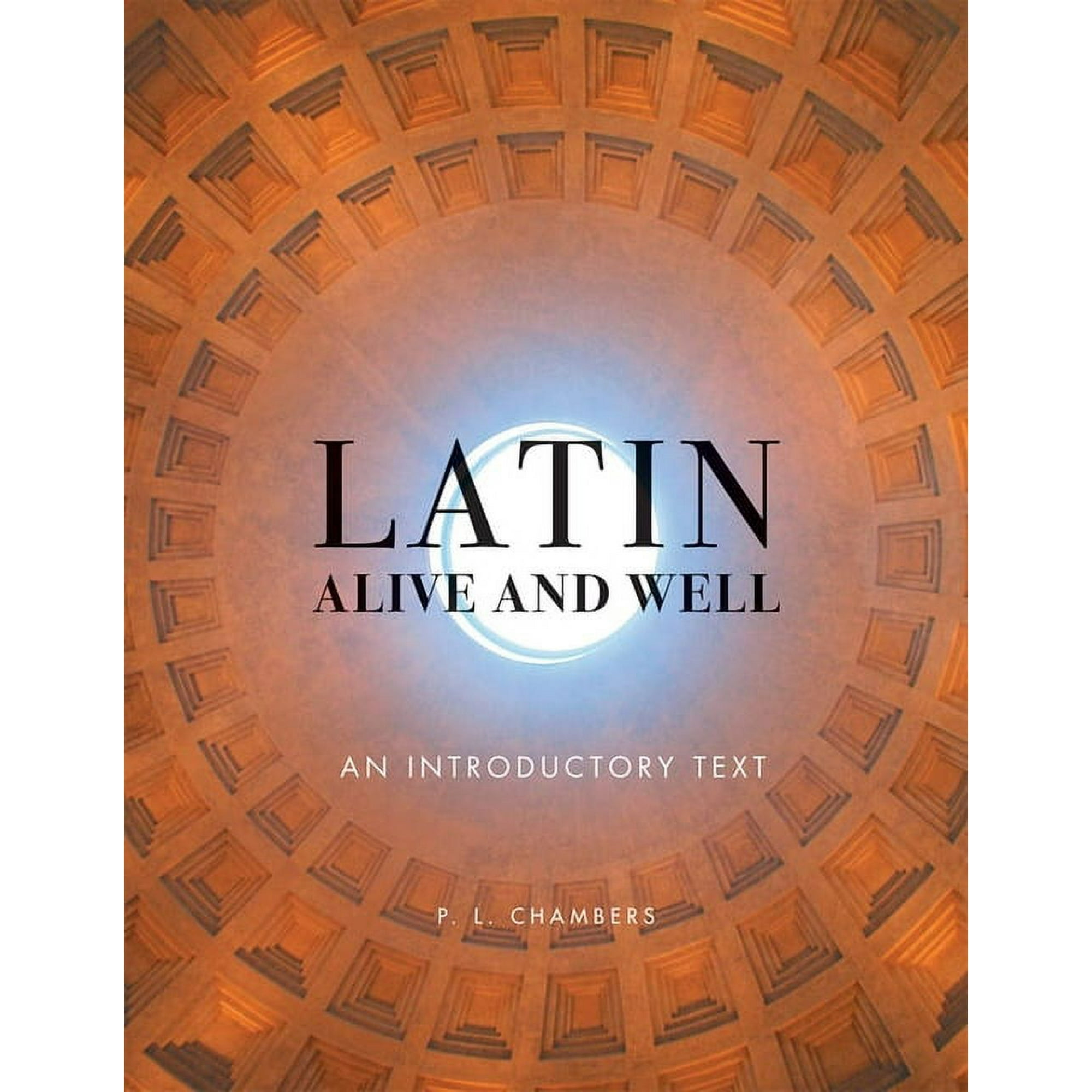Latin Alive and Well: An Introductory Text, (Paperback)