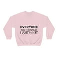 thumbnail image 2 of Everyone Was Thinking It I Just Said It, Funny Sweatshirt, Humor Sweater, Sarcasm, Sarcastic, Men's, Women's, Unisex, 2 of 9