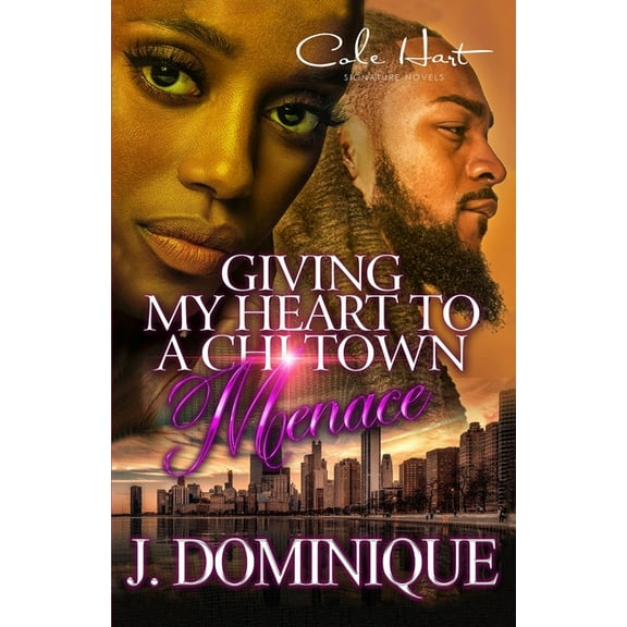 Giving My Heart To A Chi-Town Menace: A Romance Standalone (Paperback) by J Dominique