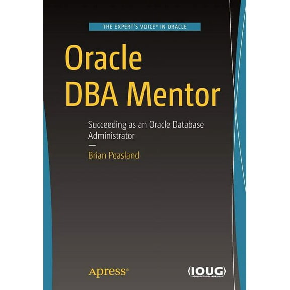 Oracle DBA Mentor: Succeeding as an Oracle Database Administrator, (Paperback)