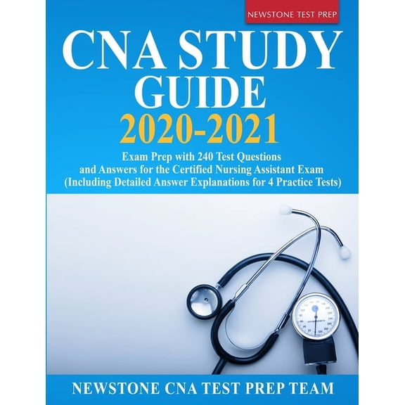 CNA Study Guide 2020-2021: Exam Prep with 240 Test Questions and Answers for the Certified Nursing Assistant Exam (Inclu, (Paperback)