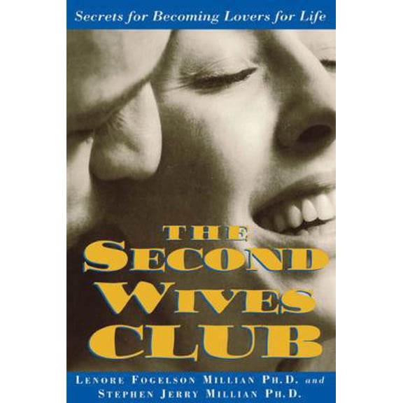 Pre-Owned The Second Wives' Club: Secrets for Becoming Lovers for Life (Paperback) 1582700141 9781582700144