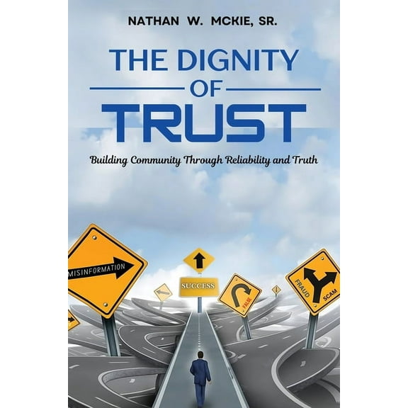 The Dignity of Trust: Building Community Through Reliability and Truth, (Paperback)