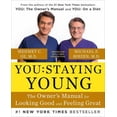 thumbnail image 1 of Pre-Owned You: Staying Young : The Owner's Manual for Looking Good & Feeling Great (Paperback), 1 of 1