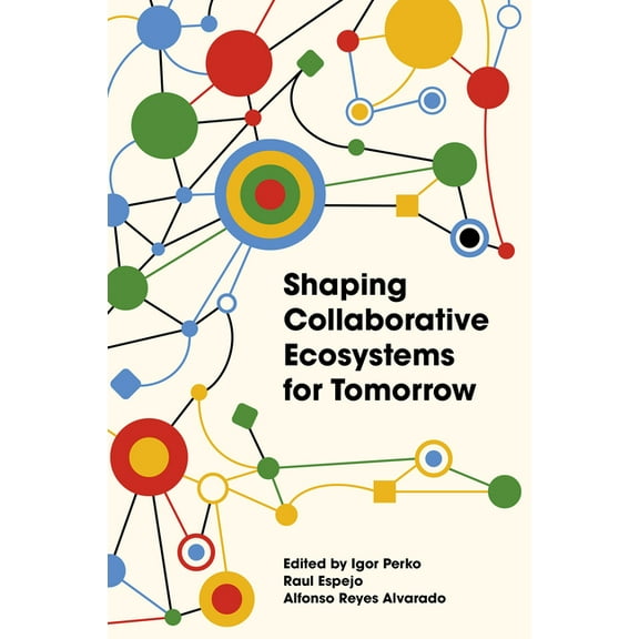 Shaping Collaborative Ecosystems for Tomorrow, (Hardcover)