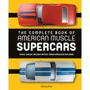 The Complete Book of American Muscle Supercars : Yenko, Shelby, Baldwin Motion, Grand Spaulding, and More (Hardcover)