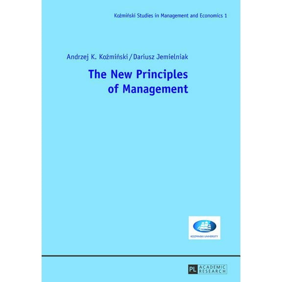 Kozminski Studies in Management and Economics: The New Principles of Management (Paperback)