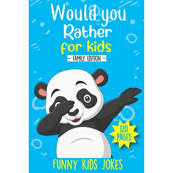 Would you rather book for kids: Compilation of Silly Questions, Challenging Situation and Funny Choices for Kids, (Paperback)