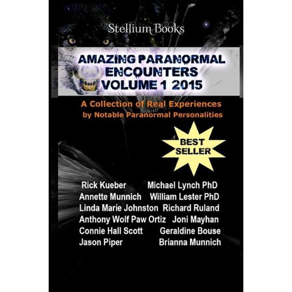 Amazing Paranormal Encounters Amazing Paranormal Encounters: 2015, Book 1, (Paperback)