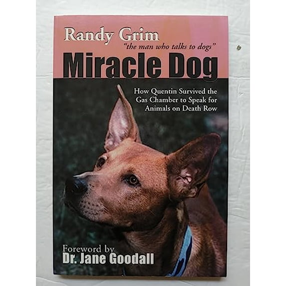 Pre-Owned Miracle Dog: How Quentin Survived the Gas Chamber to Speak for Animals on Death Row (Paperback) 1577790715 9781577790716