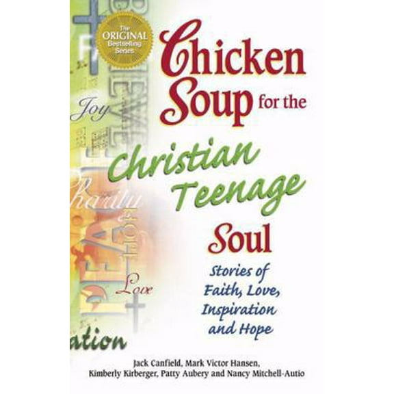 Pre-Owned Chicken Soup for the Christian Teenage Soul: Stories of Faith, Love, Inspiration and Hope (Paperback) 0757300952 9780757300950