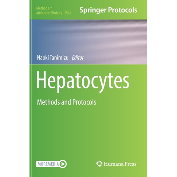 Methods in Molecular Biology Hepatocytes: Methods and Protocols, Book 2544, (Hardcover)