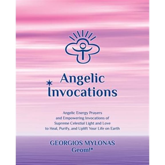 Pre-Owned Angelic Invocations: Angelic Energy Prayers & Empowering Invocations of Supreme Celestial Light and Love to Heal, Purify, and Uplift Your Life On Earth: Volume 1 (Celestial Gifts) Paperback