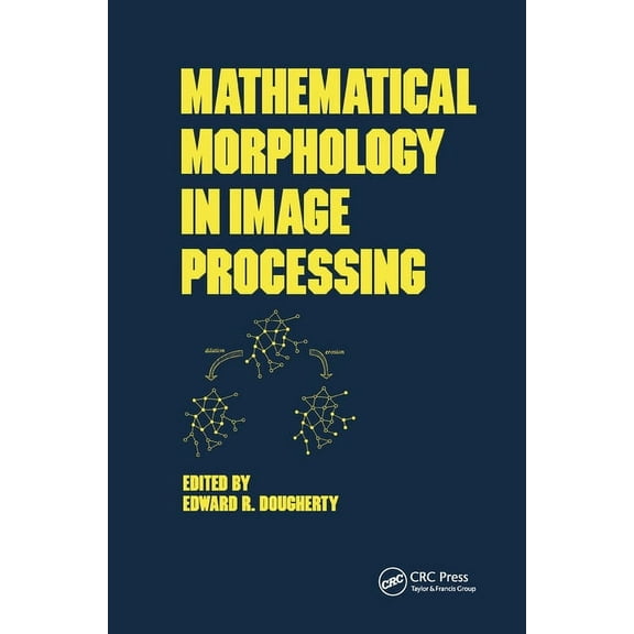Optical Science and Engineering Mathematical Morphology in Image Processing, Book 1, (Hardcover)