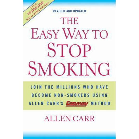 Pre-Owned The Easy Way to Stop Smoking: Join the Millions Who Have Become Non-smokers Using Allen Carr's Easy Way Method (Paperback) 1402771630 9781402771637