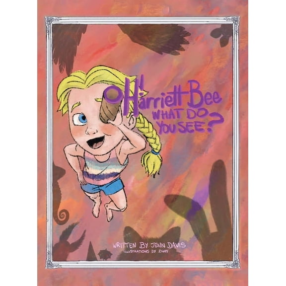 Oh Harriett Bee, What Do You See?, (Hardcover)