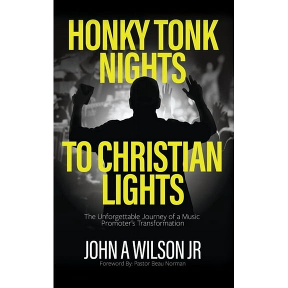 Honky Tonk Nights to Christian Lights, (Hardcover)