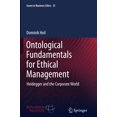 thumbnail image 4 of Issues in Business Ethics Ontological Fundamentals for Ethical Management: Heidegger and the Corporate World, Book 35, (Paperback), 4 of 4